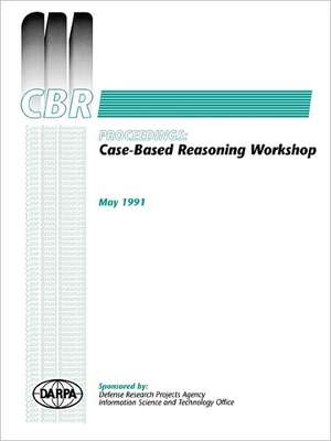 Case-Based Reasoning: Proceedings of the 1989-91 DARPA Workshops de Ray Bareiss