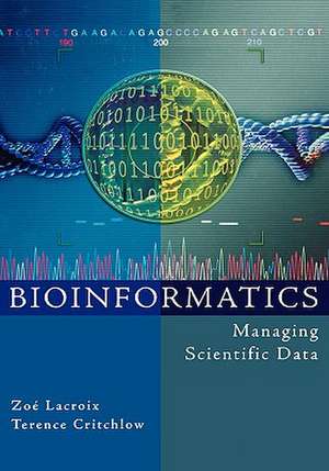 Bioinformatics: Managing Scientific Data de Zoé Lacroix