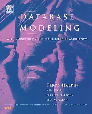 Database Modeling with Microsoft® Visio for Enterprise Architects de Terry Halpin