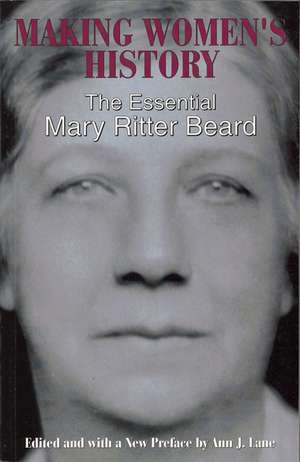 Making Women's History: The Essential Mary Ritter Beard de Mary Ritter Beard