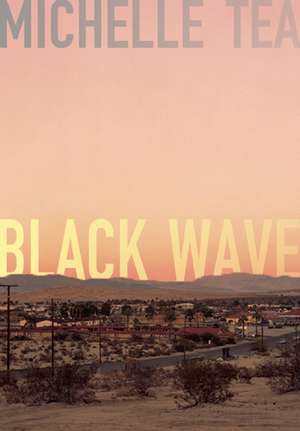 Black Wave de Michelle Tea