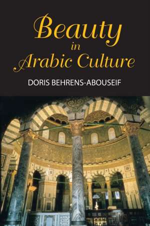 Beauty in Arabic Culture de Doris Behrens-Abouseif