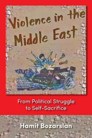 Violence in the Middle East de Hamit Bozarslan