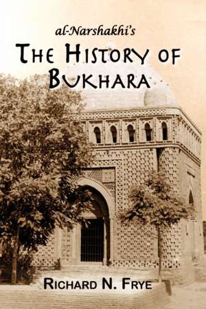 The History of Bukhara de Abu Bakr Muhammad Narshakhi