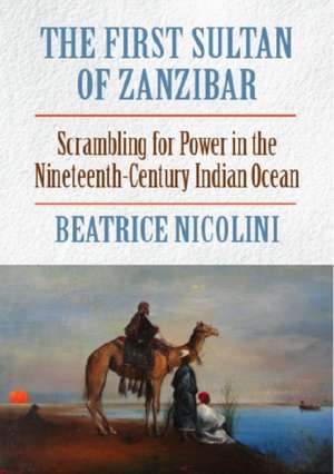 The First Sultan of Zanzibar de Beatrice Nicolini