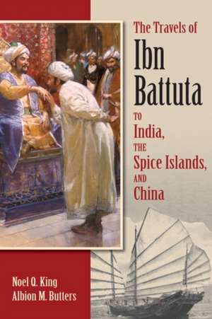 The Travels of Ibn Battuta: to India, the Spice Islands, and China de Albion M. Butters