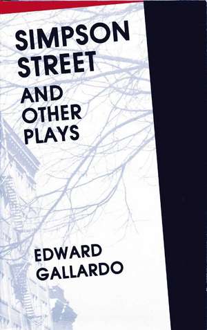 Simpson Street and Other Plays de Edward Gallardo