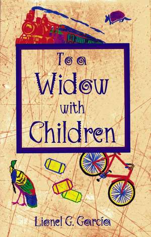 To a Widow with Children de Lionel G. Garcia