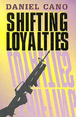 Shifting Loyalties de Daniel Cano