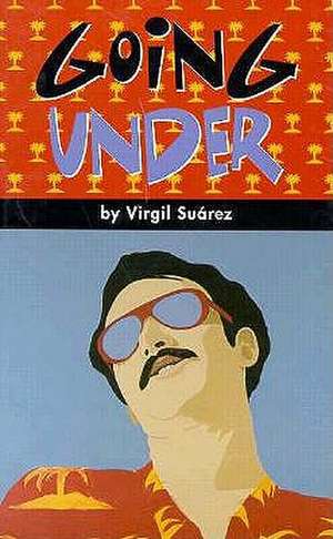 Going Under de Virgil Suarez