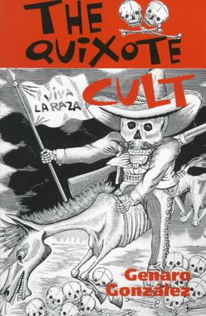 The Quixote Cult de Genaro Gonzalez