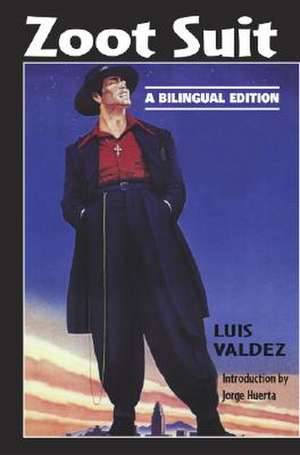 Zoot Suit: A Bilingual Edition de Luis Valdez