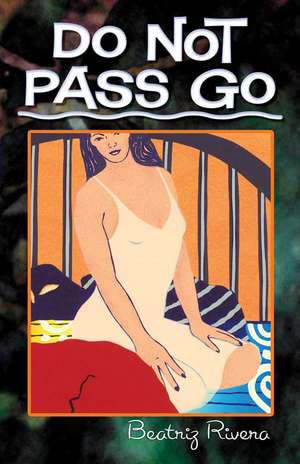 Do Not Pass Go de Beatriz Rivera