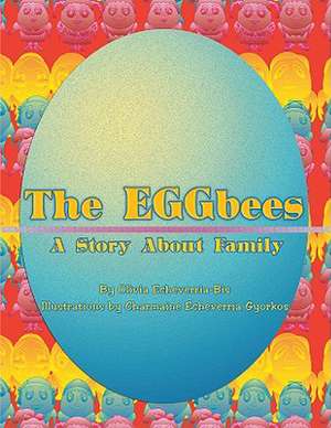 The Eggbees: A Story about Family de Olivia Echeverria-Bis