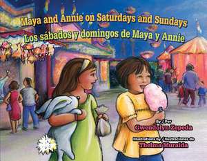 Maya and Annie on Saturdays and Sundays / Los Sabados y Domingos de Maya y Annie de Thelma Muraida