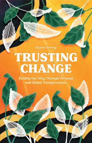 Trusting Change de Karen Hering