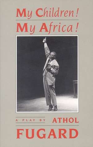 My Children! My Africa! (Tcg Edition) de Athol Fugard