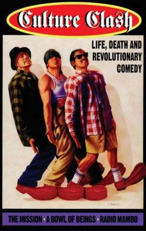 Culture Clash: Life, Death and Revolutionary Comedy de Culture Clash