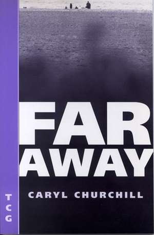 Far Away de Caryl Churchill