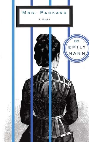 Mrs. Packard de Emily Mann