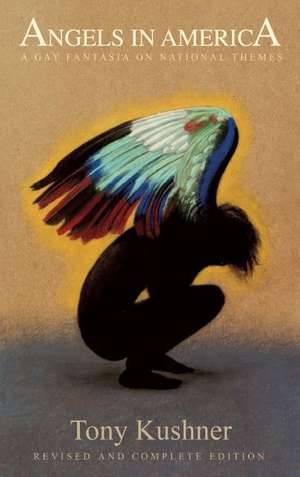 Angels in America: A Gay Fantasia on National Themes de Tony Kushner