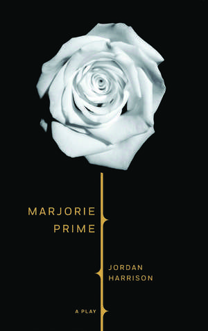 Marjorie Prime: American Plays & the Vietnam War de Jordan Harrison