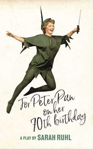 For Peter Pan on Her 70th Birthday (TCG Edition) de Sarah Ruhl