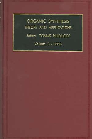 Organic Synthesis: Theory and Applications de T. Hudlicky