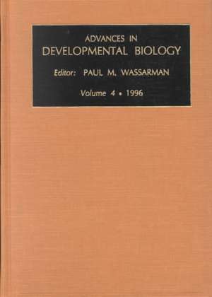 Advances in Developmental Biology de Paul Wassarman