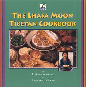 The Lhasa Moon Tibetan Cookbook de Tsering Wangmo