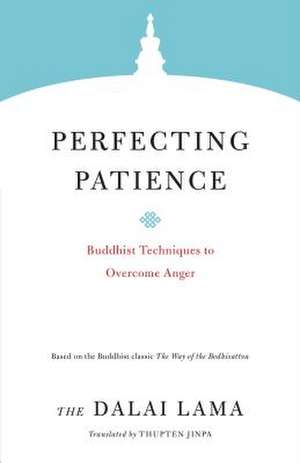 Perfecting Patience de H H the Fourteenth Dalai Lama