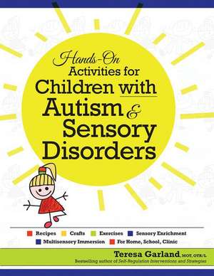 Hands on Activities for Children with Autism & Sensory Disorders de Teresa Garland