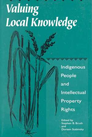 Valuing Local Knowledge: Indigenous People And Intellectual Property Rights de Gordon Cragg