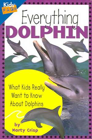 Everything Dolphin de Marty Crisp