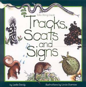 Tracks, Scats & Signs de Leslie Dendy