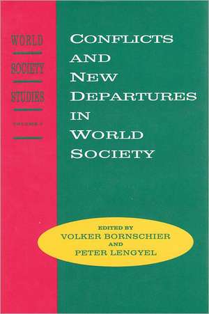 Conflicts and New Departures in World Society de Volker Bornschier