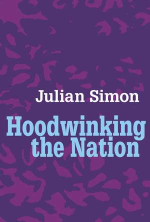 Hoodwinking the Nation de Julian Simon