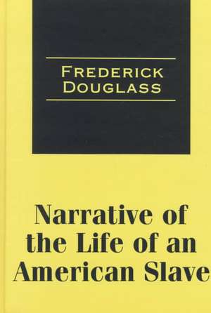 Narrative of the Life of an American Slave de Frederick Douglass