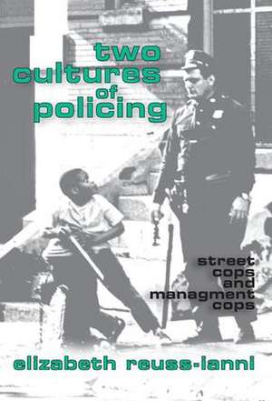 Two Cultures of Policing: Street Cops and Management Cops de John Leo