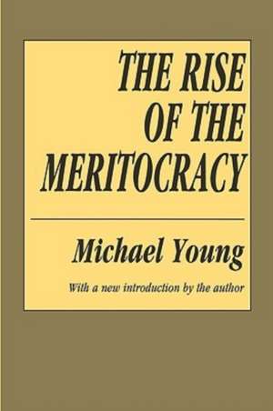 The Rise of the Meritocracy de Michael Young