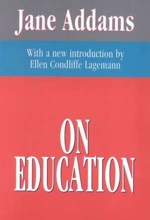 On Education de Jane Addams