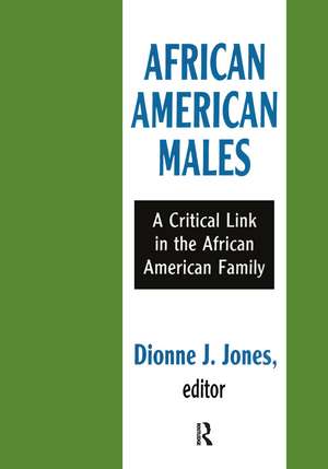 African American Males: A Critical Link in the African American Family de Dionne J. Jones