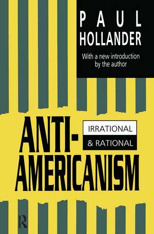 Anti-Americanism: Irrational and Rational de Paul Hollander