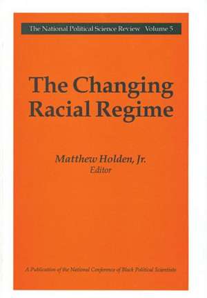 The Changing Racial Regime de Matthew Holden