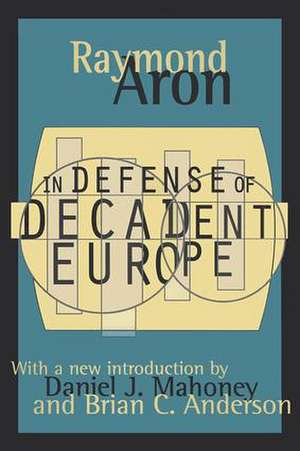 In Defense of Decadent Europe de Raymond Aron