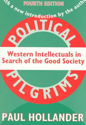 Political Pilgrims: Western Intellectuals in Search of the Good Society de Edward Banfield