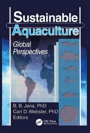 Sustainable Aquaculture: Global Perspectives de Carl D Webster