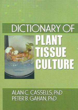 Dictionary of Plant Tissue Culture de Alan Cassells