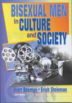 Bisexual Men in Culture and Society de Erich W. Steinman