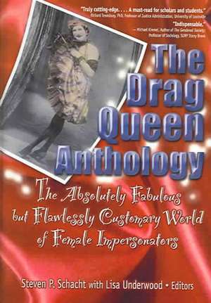 The Drag Queen Anthology: The Absolutely Fabulous but Flawlessly Customary World of Female Impersonators de Lisa Underwood